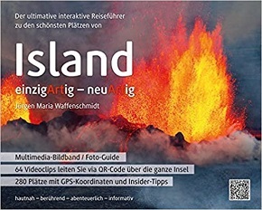 Der ultimative interaktive Reiseführer zu den schönsten Plätzen von Island: einzigArtig - neuArtig