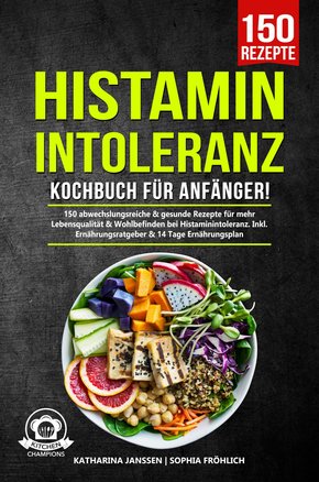 Histaminintoleranz Kochbuch für Anfänger! (eBook, ePUB)