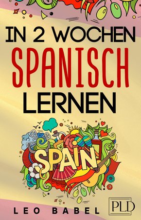 In 2 Wochen Spanisch lernen - Spanisch für Anfänger (eBook, ePUB)