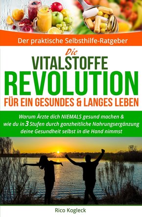 Die Vitalstoffe-Revolution für ein gesundes & langes Leben (eBook, ePUB)