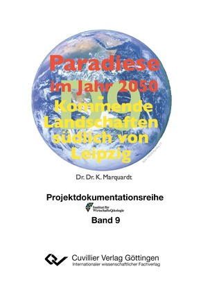Paradiese im Jahr 2050. Kommende Landschaften südlich von Leipzig