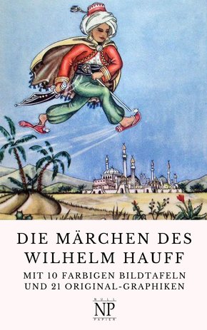 Die Märchen des Wilhelm Hauff - Illustrierte Ausgabe (eBook, PDF)