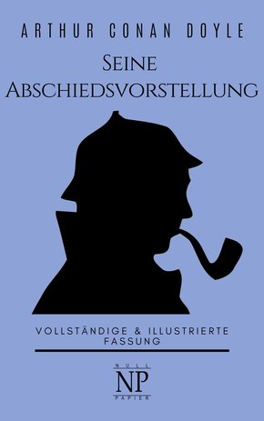 Sherlock Holmes - Seine Abschiedsvorstellung und andere Detektivgeschichten (eBook, PDF)