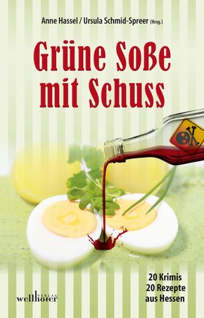 Grüne Soße mit Schuss: 20 Krimis und 20 Rezepte aus Hessen (eBook, ePUB)