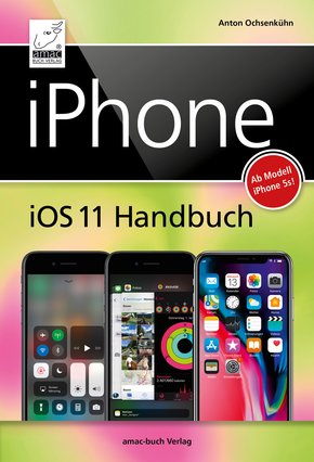 iPhone iOS 11 Handbuch (eBook, PDF/ePUB)