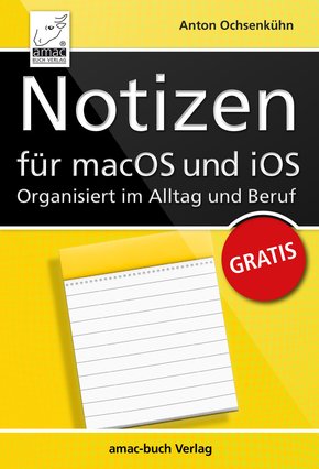 Notizen für macOS und iOS - Organisiert im Alltag und Beruf (eBook, PDF/ePUB)
