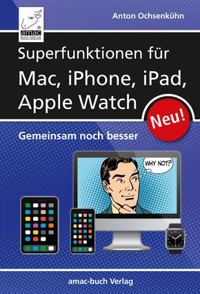 Superfunktionen für Mac, iPhone, iPad und Apple Watch (eBook, PDF/ePUB)