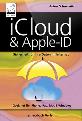 iCloud & Apple-ID - Sicherheit für Ihre Daten im Internet (eBook, PDF/ePUB)