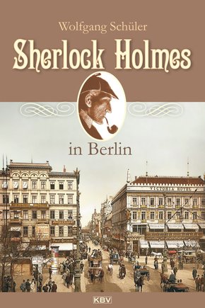 Sherlock Holmes in Berlin (eBook, ePUB)
