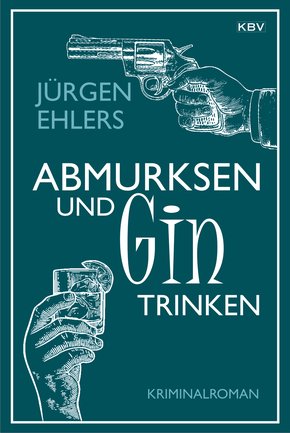 Abmurksen und Gin trinken (eBook, ePUB)