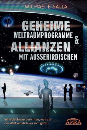 GEHEIME WELTRAUMPROGRAMME & ALLIANZEN MIT AUSSERIRDISCHEN: Whistleblower berichten, was auf der Welt wirklich vor sich g