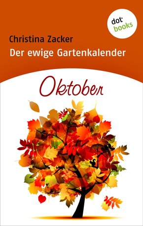 Der ewige Gartenkalender - Band 10: Oktober (eBook, ePUB)