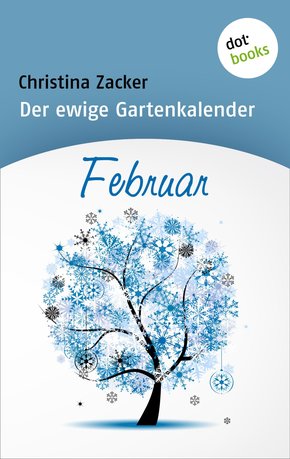 Der ewige Gartenkalender - Band 2: Februar (eBook, ePUB)