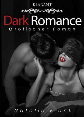 Dark Romance. Erotischer Roman (eBook, ePUB)