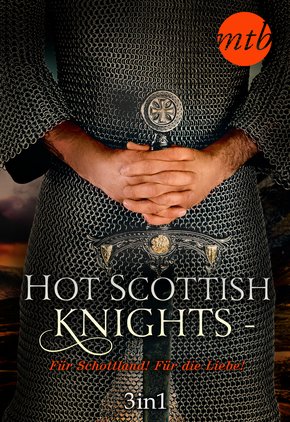 Hot Scottish Knights - Für Schottland! Für die Liebe! (eBook, ePUB)
