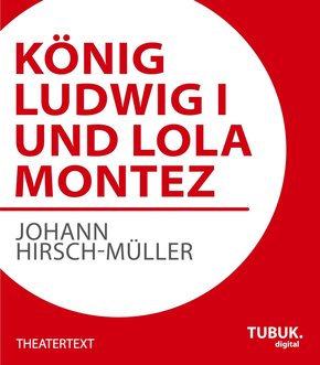 König Ludwig I. und Lola Montez (eBook, ePUB/PDF)