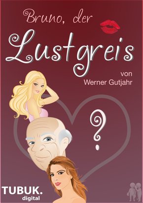 Bruno, der Lustgreis (eBook, ePUB)