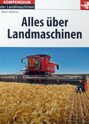 Alles über Landmaschinen - Kompendium der Landmaschinen