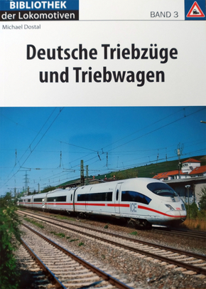 Deutsche Triebzüge und Triebwagen - Bibliothek der Lokomotiven Band 3