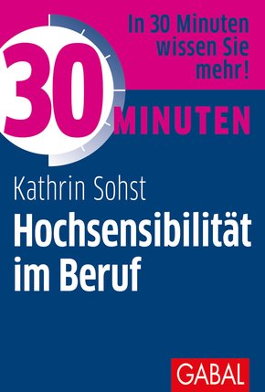 30 Minuten Hochsensibilität im Beruf (eBook, PDF)