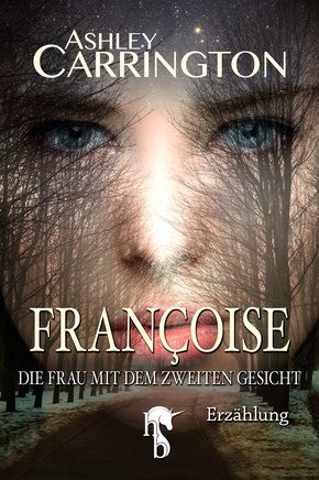 Françoise - Die Frau mit dem zweiten Gesicht (eBook, ePUB)