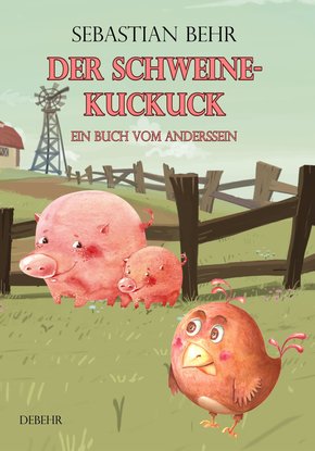 Der Schweinekuckuck - Ein Buch vom Anderssein (eBook, ePUB)