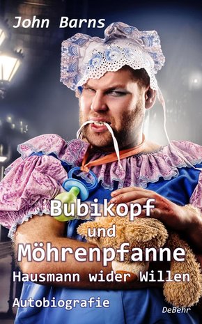 Bubikopf und Möhrenpfanne - Hausmann wider Willen - Autobiografie (eBook, ePUB)