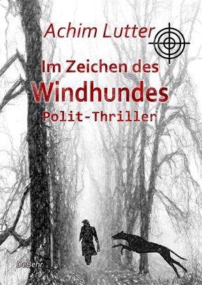 Im Zeichen des Windhundes - Polit-Thriller (eBook, ePUB)