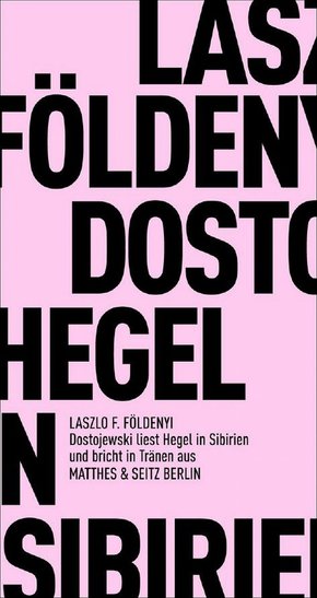 Dostojewski liest Hegel in Sibirien und bricht in Tränen aus (eBook, ePUB)