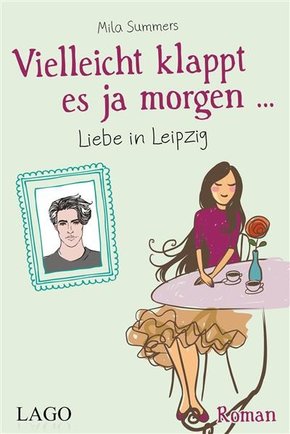Vielleicht klappt es ja morgen... Liebe in Leipzig (eBook, ePUB)