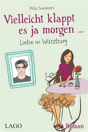 Vielleicht klappt es ja morgen... Liebe in Würzburg (eBook, ePUB)