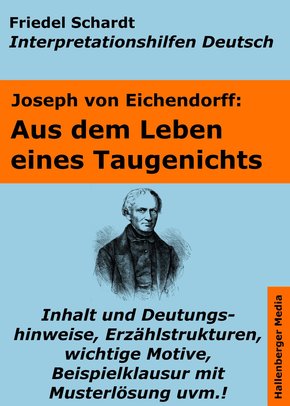 Aus dem Leben eines Taugenichts - Lektürehilfe und Interpretationshilfe. Interpretationen und Vorbereitungen für den Deutschunterricht. (eBook, ePUB)