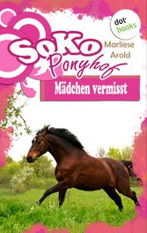 SOKO Ponyhof - Vieter Roman: Mädchen vermisst (eBook, ePUB)