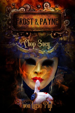 Frost & Payne - Band 6: Chop Suey (Steampunk) (eBook, ePUB)