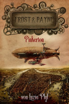 Frost & Payne - Band 7: Pinkerton (Steampunk) (eBook, ePUB)