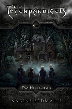 Die Totenbändiger - Band 8: Das Herrenhaus (eBook, ePUB)