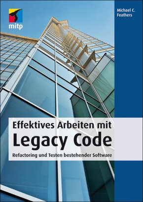 Effektives Arbeiten mit Legacy Code (eBook, PDF)