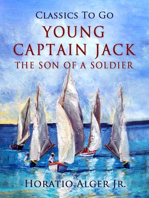 Young Captain Jack The Son Of A Soldier (eBook, ePUB)