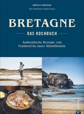 Bretagne - Das Kochbuch