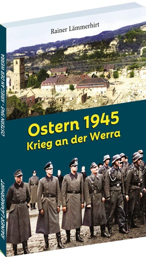 Ostern 1945- Krieg an der Werra