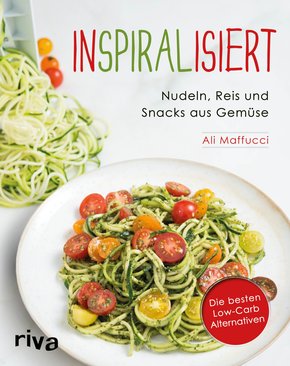 Inspiralisiert - Nudeln, Reis und Snacks aus Gemüse (eBook, ePUB)