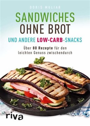 Sandwiches ohne Brot und andere Low-Carb-Snacks (eBook, ePUB)
