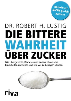 Die bittere Wahrheit über Zucker (eBook, ePUB)
