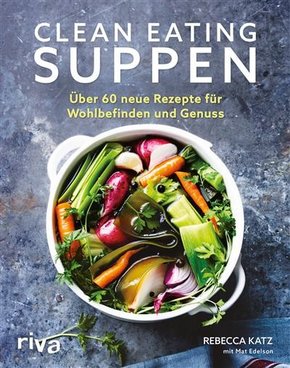 Clean Eating Suppen (eBook, PDF)