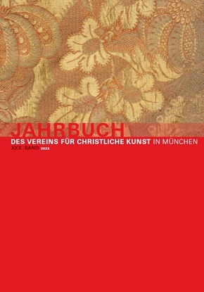 Jahrbuch des Vereins für Christliche Kunst in München, XXX. Band