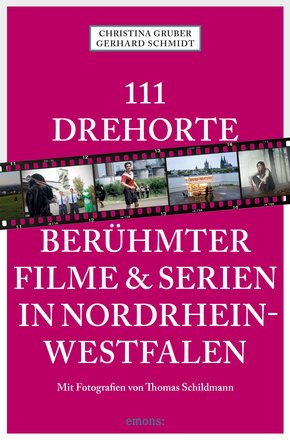 111 Drehorte berühmter Filme & Serien in Nordrhein-Westfalen (eBook, ePUB)