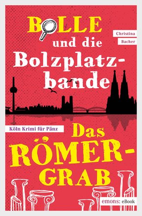 Bolle und die Bolzplatzbande: Das Römergrab (eBook, ePUB)