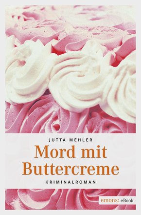Mord mit Buttercreme (eBook, ePUB)