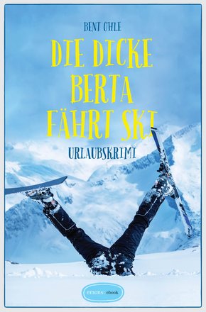 Die dicke Berta fährt Ski (eBook, ePUB)