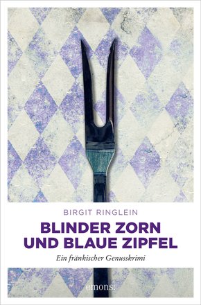 Blinder Zorn und Blaue Zipfel (eBook, ePUB)